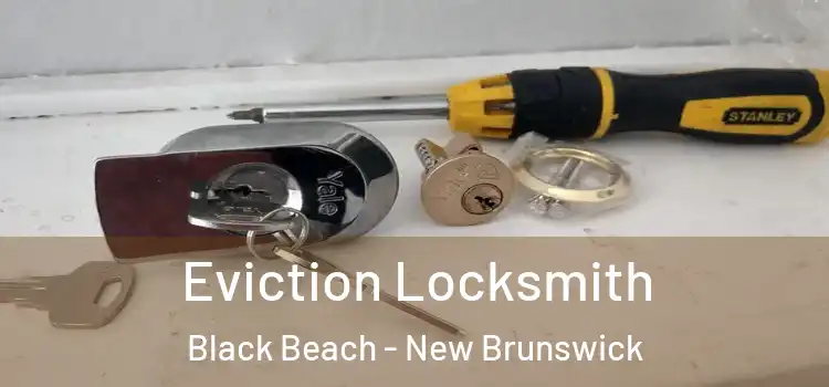 Eviction Locksmith Black Beach - New Brunswick