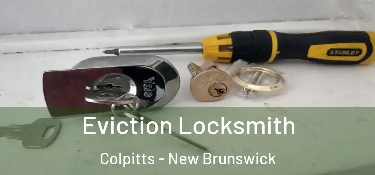 Eviction Locksmith Colpitts - New Brunswick