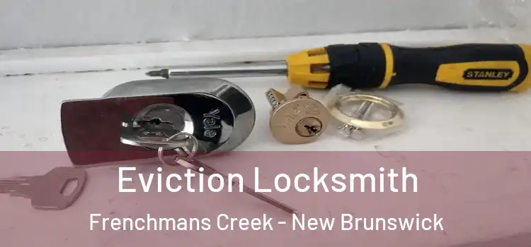 Eviction Locksmith Frenchmans Creek - New Brunswick