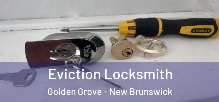 Eviction Locksmith Golden Grove - New Brunswick