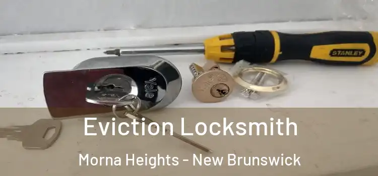 Eviction Locksmith Morna Heights - New Brunswick