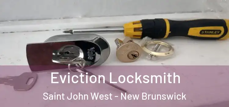 Eviction Locksmith Saint John West - New Brunswick