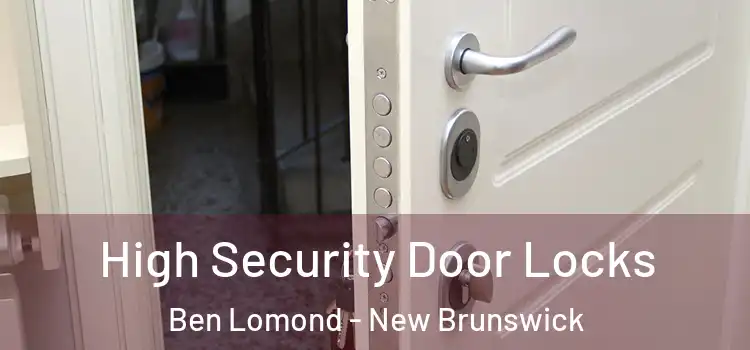 High Security Door Locks Ben Lomond - New Brunswick