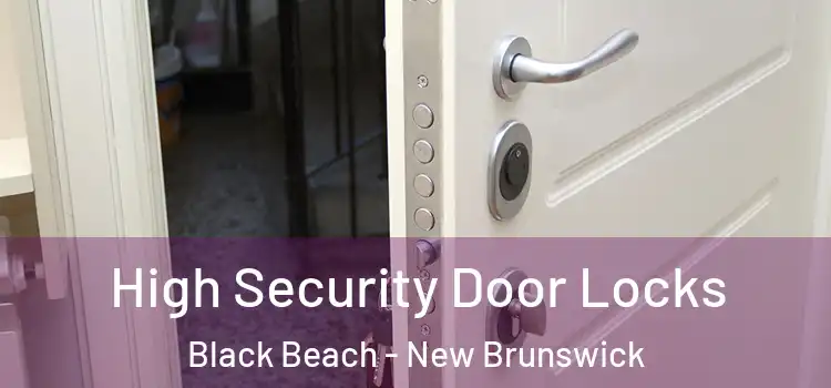 High Security Door Locks Black Beach - New Brunswick