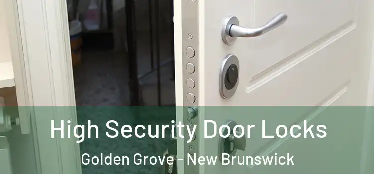 High Security Door Locks Golden Grove - New Brunswick