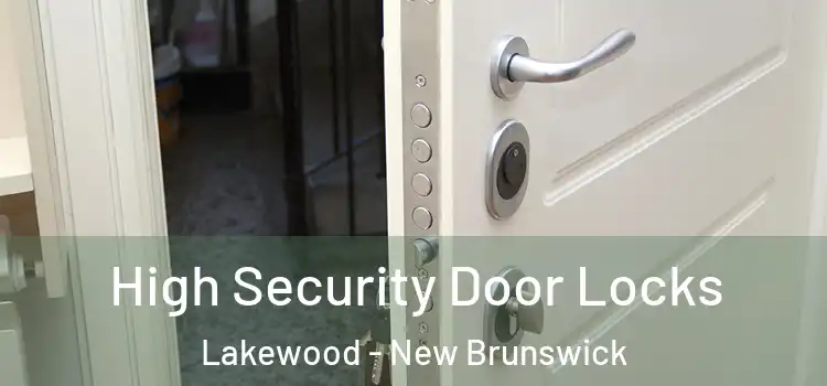 High Security Door Locks Lakewood - New Brunswick