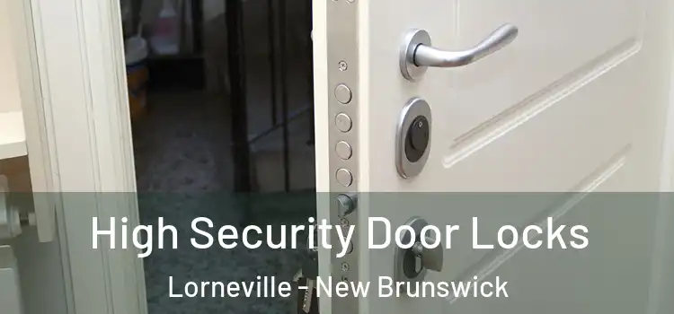 High Security Door Locks Lorneville - New Brunswick