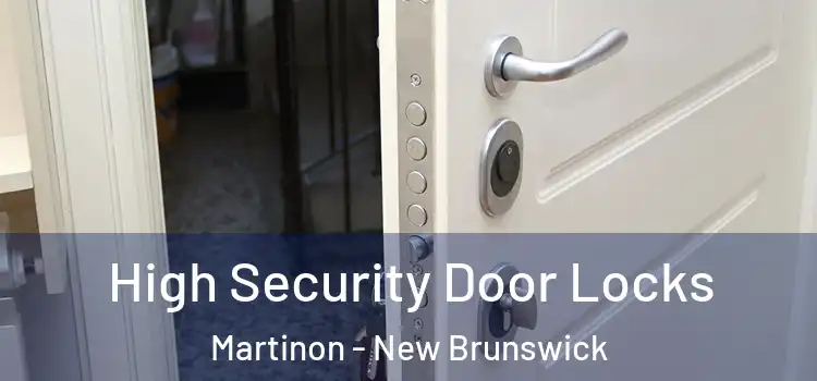 High Security Door Locks Martinon - New Brunswick