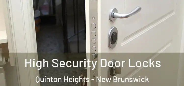 High Security Door Locks Quinton Heights - New Brunswick