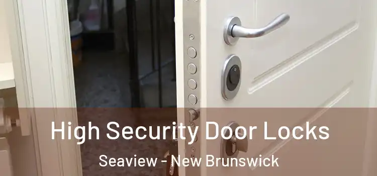 High Security Door Locks Seaview - New Brunswick
