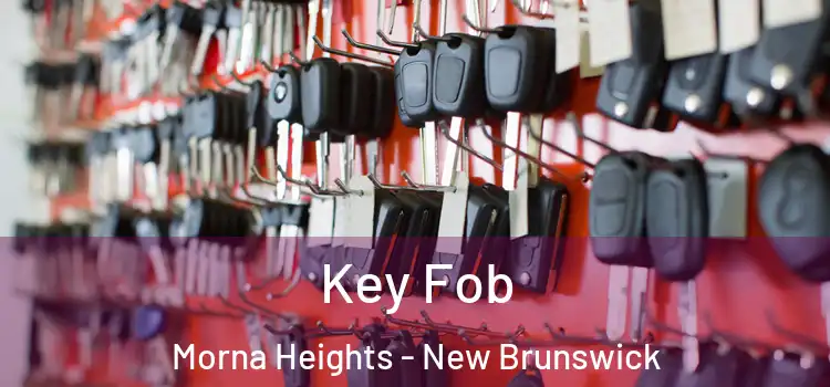 Key Fob Morna Heights - New Brunswick