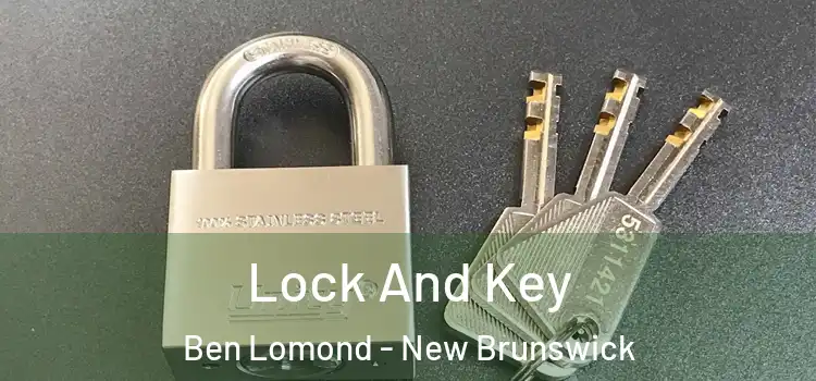 Lock And Key Ben Lomond - New Brunswick