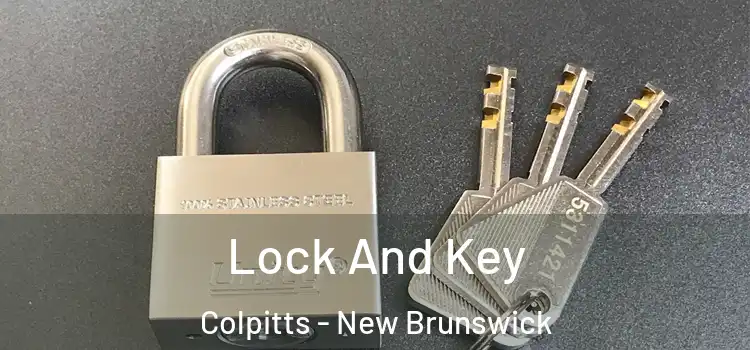 Lock And Key Colpitts - New Brunswick
