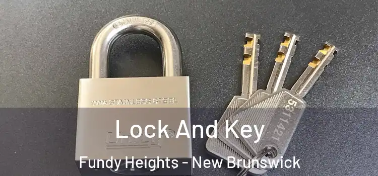 Lock And Key Fundy Heights - New Brunswick