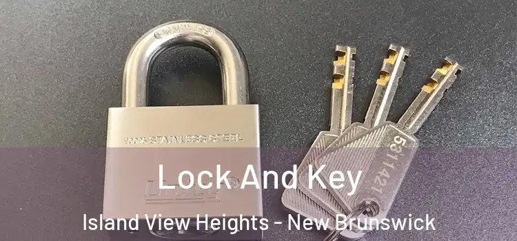 Lock And Key Island View Heights - New Brunswick