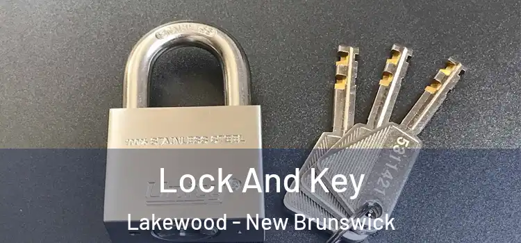 Lock And Key Lakewood - New Brunswick