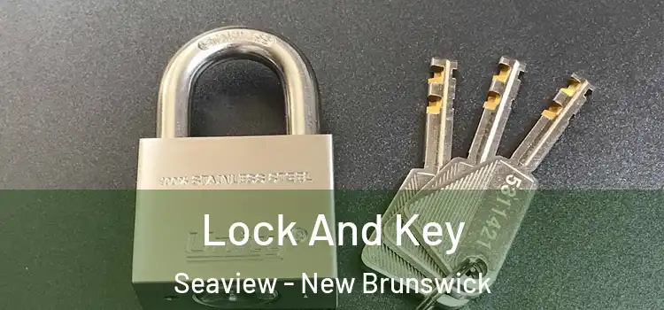 Lock And Key Seaview - New Brunswick