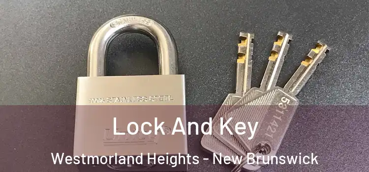 Lock And Key Westmorland Heights - New Brunswick