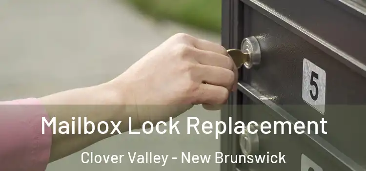Mailbox Lock Replacement Clover Valley - New Brunswick