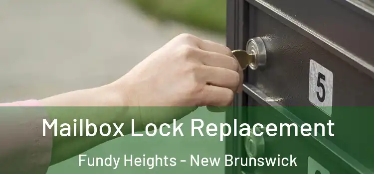Mailbox Lock Replacement Fundy Heights - New Brunswick