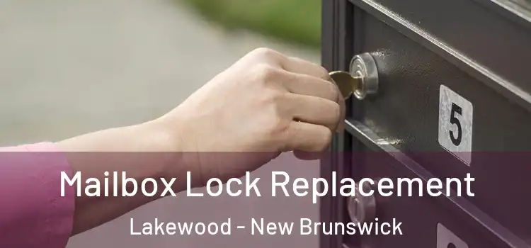 Mailbox Lock Replacement Lakewood - New Brunswick