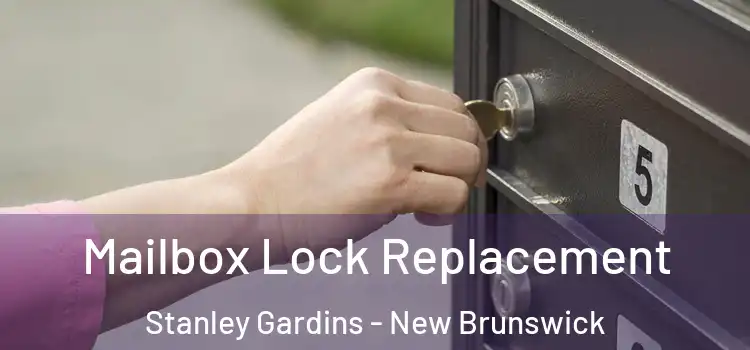 Mailbox Lock Replacement Stanley Gardins - New Brunswick