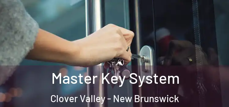Master Key System Clover Valley - New Brunswick
