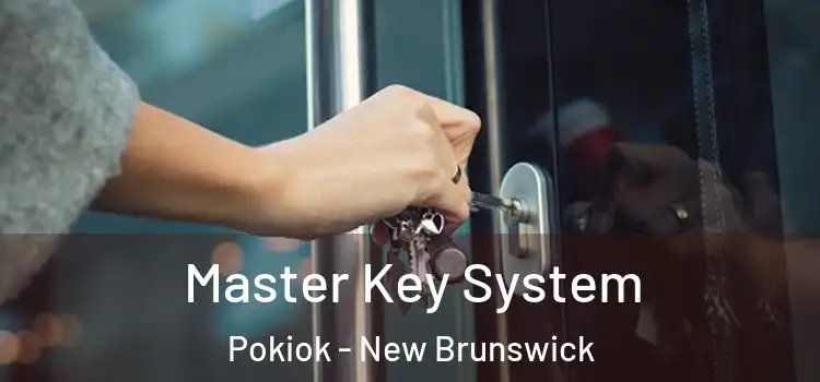 Master Key System Pokiok - New Brunswick