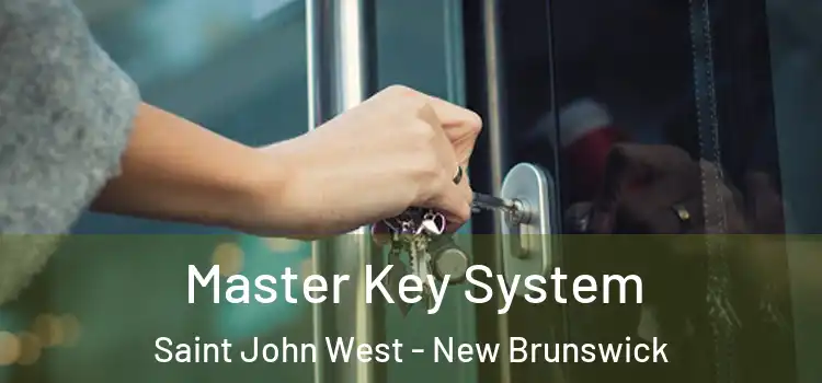 Master Key System Saint John West - New Brunswick