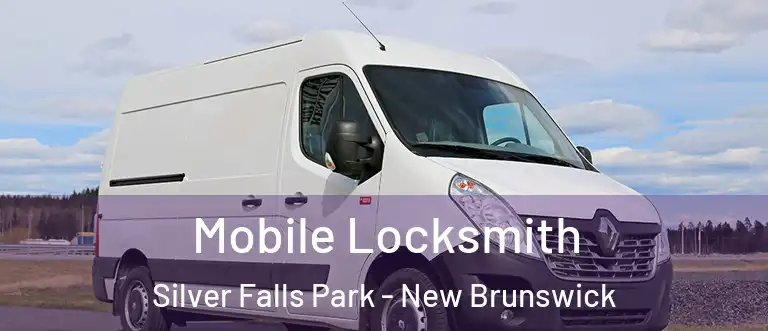 Mobile Locksmith Silver Falls Park - New Brunswick