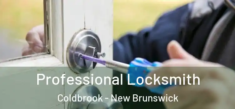 Professional Locksmith Coldbrook - New Brunswick