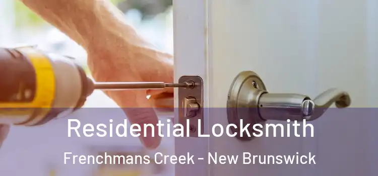 Residential Locksmith Frenchmans Creek - New Brunswick