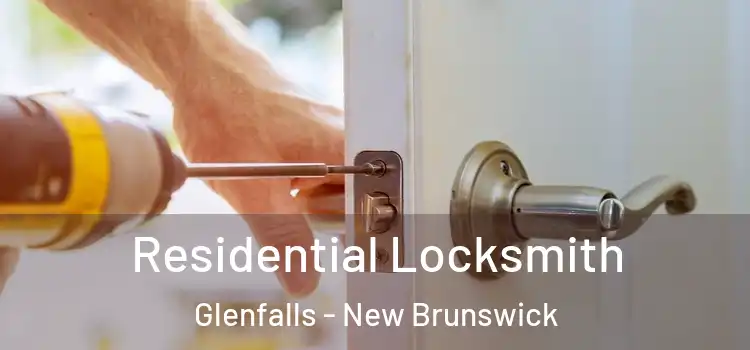 Residential Locksmith Glenfalls - New Brunswick