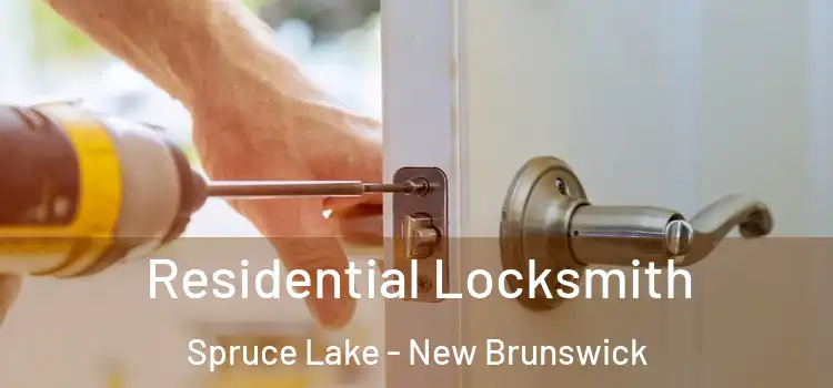 Residential Locksmith Spruce Lake - New Brunswick