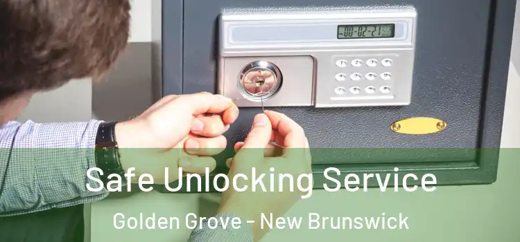 Safe Unlocking Service Golden Grove - New Brunswick