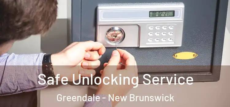 Safe Unlocking Service Greendale - New Brunswick