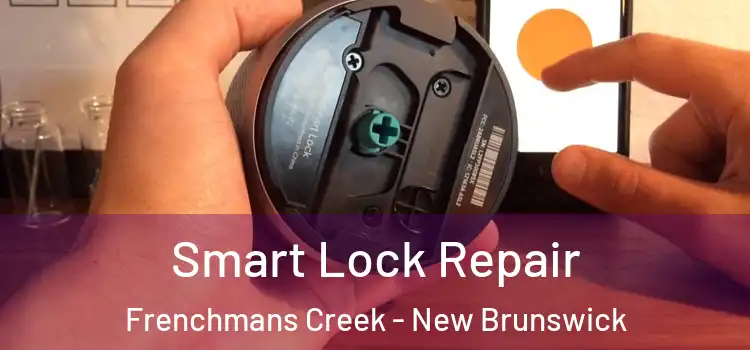 Smart Lock Repair Frenchmans Creek - New Brunswick