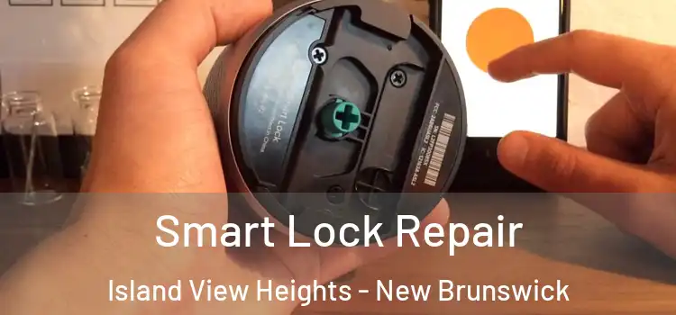 Smart Lock Repair Island View Heights - New Brunswick
