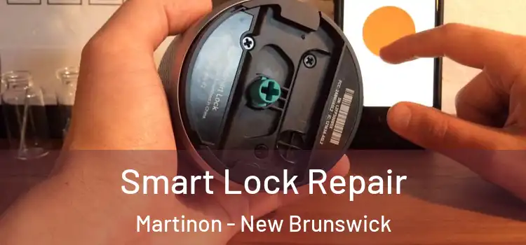 Smart Lock Repair Martinon - New Brunswick