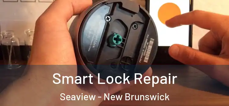 Smart Lock Repair Seaview - New Brunswick