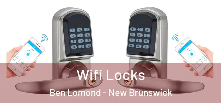 Wifi Locks Ben Lomond - New Brunswick