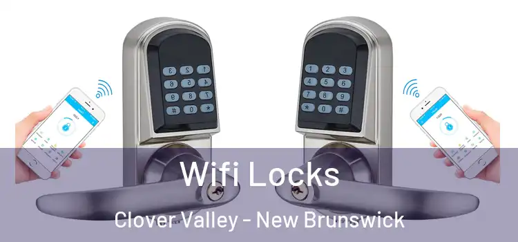 Wifi Locks Clover Valley - New Brunswick