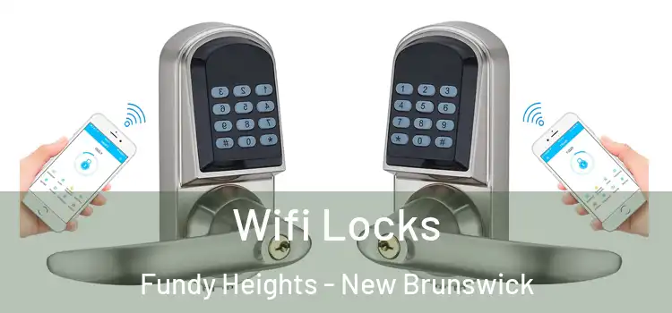 Wifi Locks Fundy Heights - New Brunswick