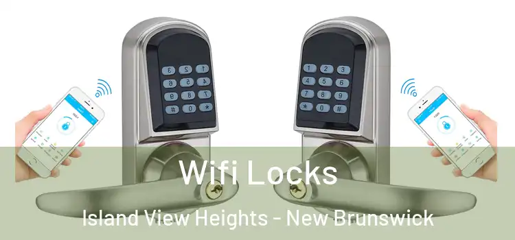 Wifi Locks Island View Heights - New Brunswick