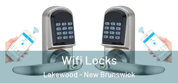 Wifi Locks Lakewood - New Brunswick