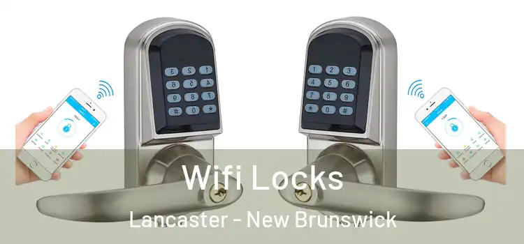 Wifi Locks Lancaster - New Brunswick