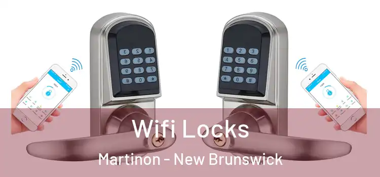 Wifi Locks Martinon - New Brunswick