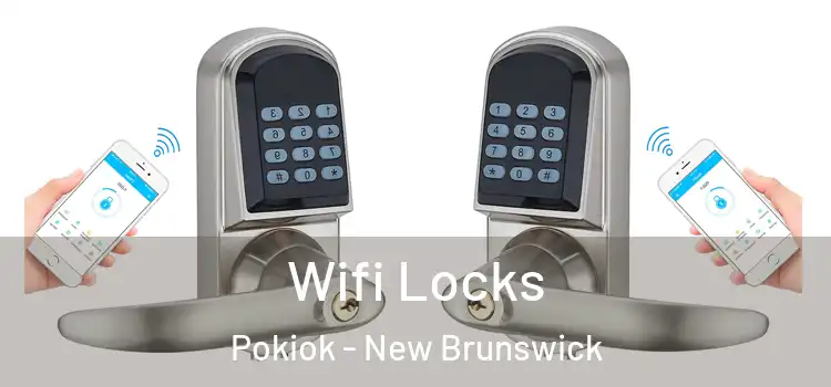 Wifi Locks Pokiok - New Brunswick