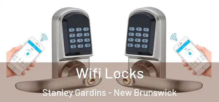 Wifi Locks Stanley Gardins - New Brunswick